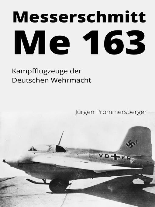 Title details for Messerschmitt Me 163 by Jürgen Prommersberger - Available